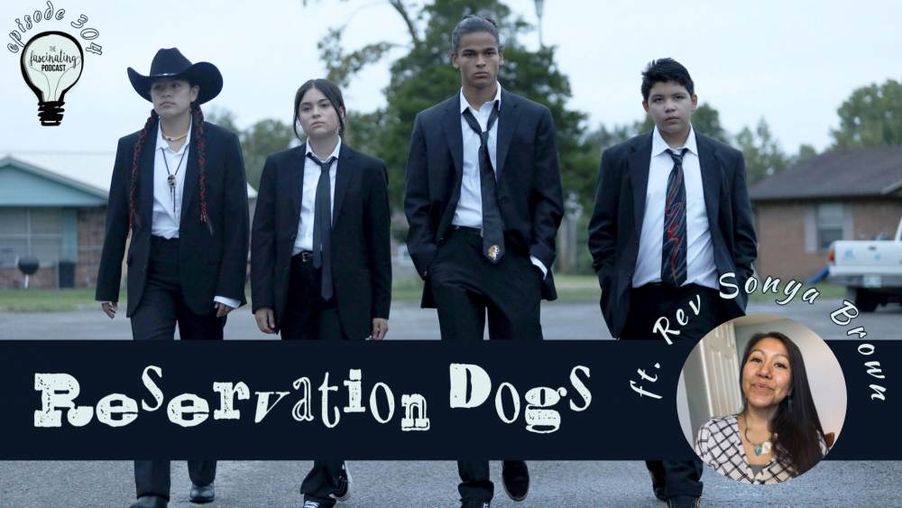 Reservation Dogs with Rev Sonya Brown